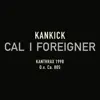 Kankick - Cal I Foreigner